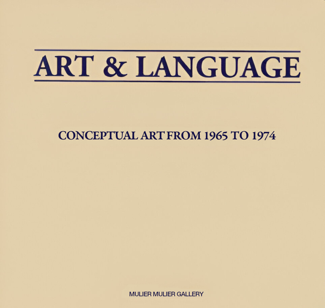 Art & Language: Conceptual art from 1965 - 1974 / Art & Language