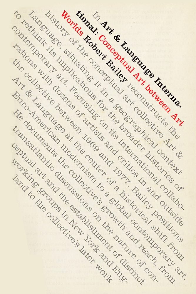 Art & Language International: Conceptual Art between Art Worlds / Robert Bailey