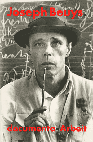 Joseph Beuys: Documenta Arbeit / Caroline Tisdall, Veit Loers, Rainer Rappmann