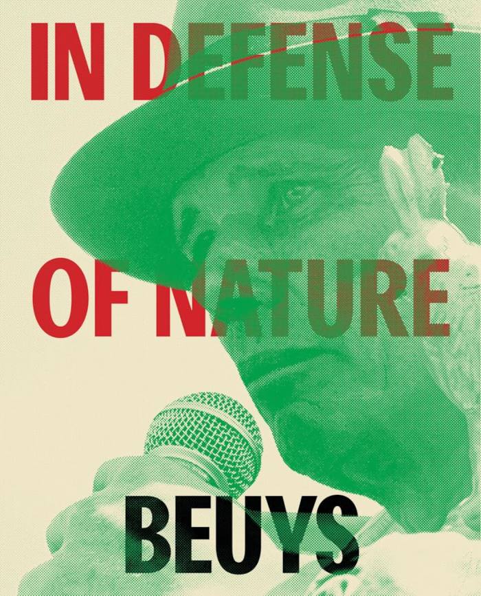 Joseph Beuys: In Defense of Nature / Andrea Gyorody, Sarah Loyer, Joanne Heyler, Joseph Beuys, Lazaro Arvizu Jr, Aaron Thomas, Aradhna Tripati, Desiree Martinez, Thaddaeus Ropac