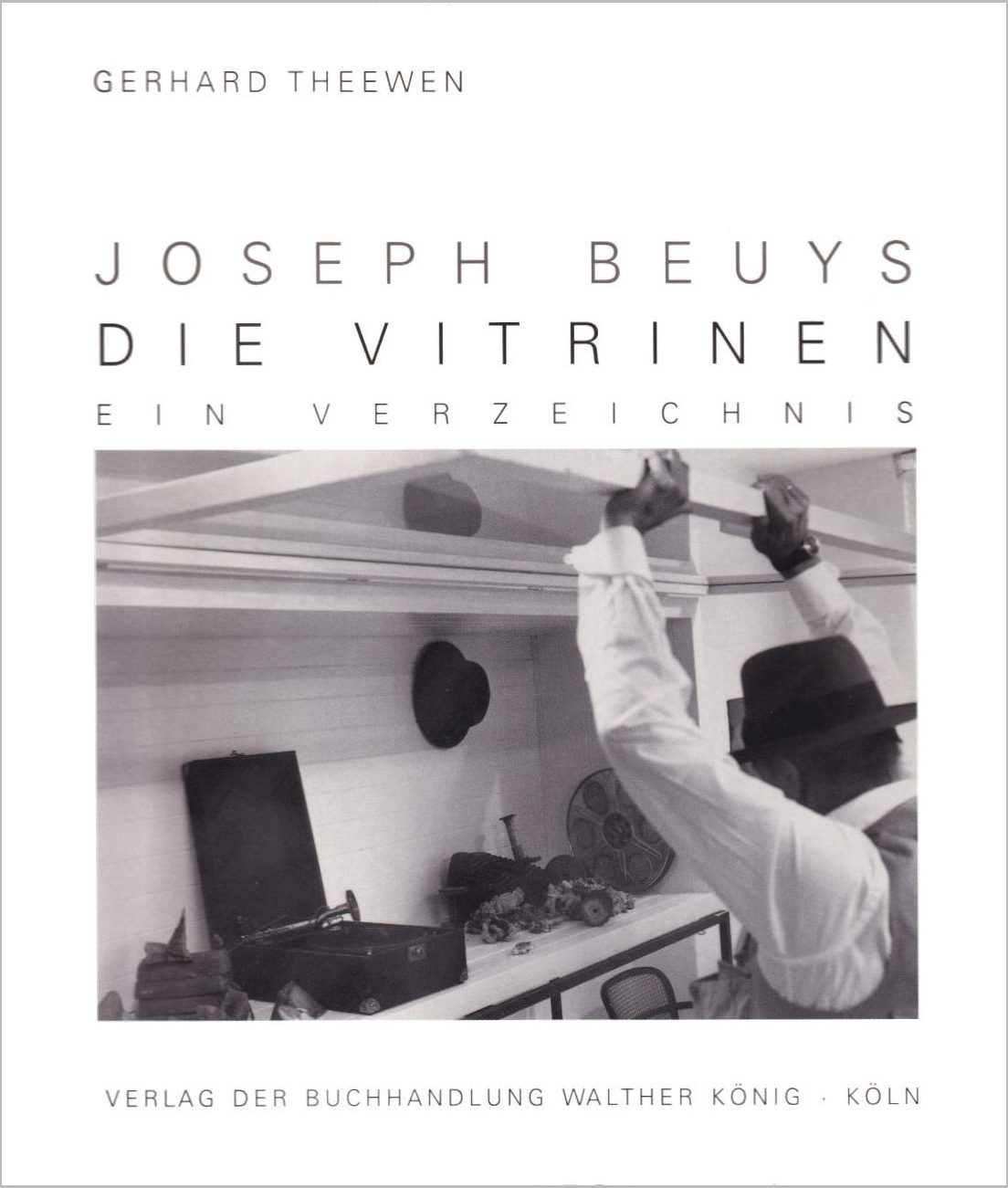 Joseph Beuys Die Vitrinen: Ein Verzeichnis / Gerhard Theewen