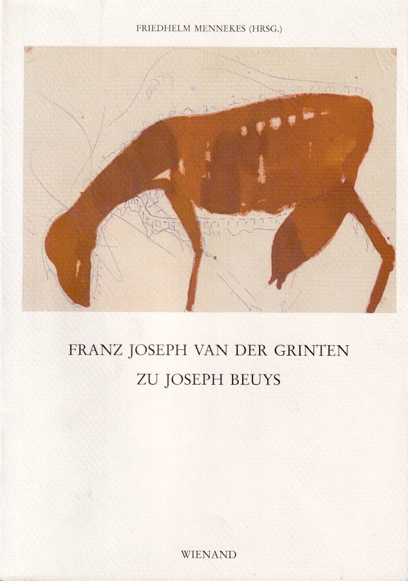 Joseph Beuys Franz Joseph van der Grinten zu Joseph Beuys / Friedhelm Mennekes