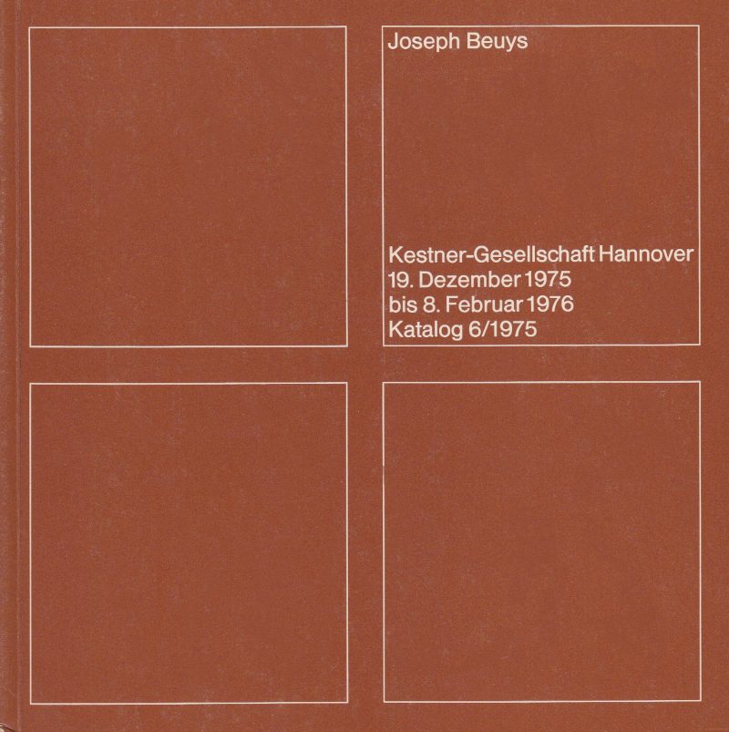 Joseph Beuys Kestner-Gesellschaft Hannover, 19. Dezember 1975 bis 8. Februar 1976.