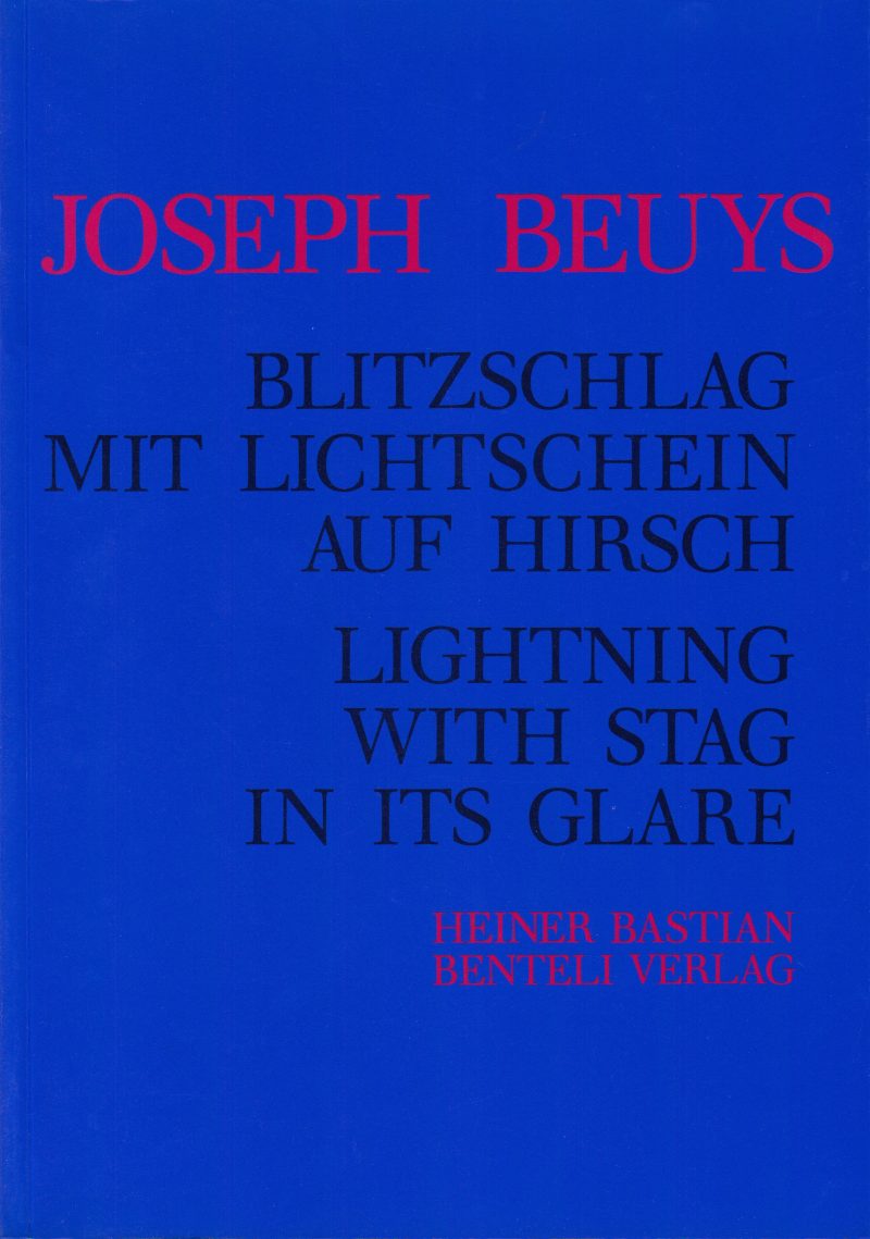 Joseph  Beuys Blitzschlag mit Lichtschein auf Hirsch 1958—1985. Lightning with stag in its glare. / Heiner Bastian