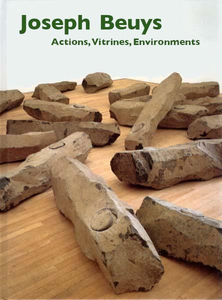 Joseph Beuys Actions, Vitrines, Environments. / Mark Rosenthal, Sean Rainbird, Claudia Schmuckli