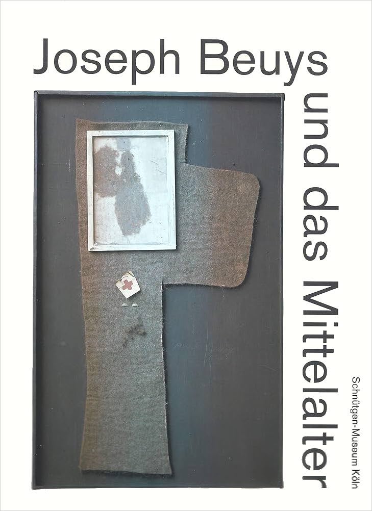 Joseph Beuys und das Mittelalter / Hiltrud Westermann-Angerhausen
