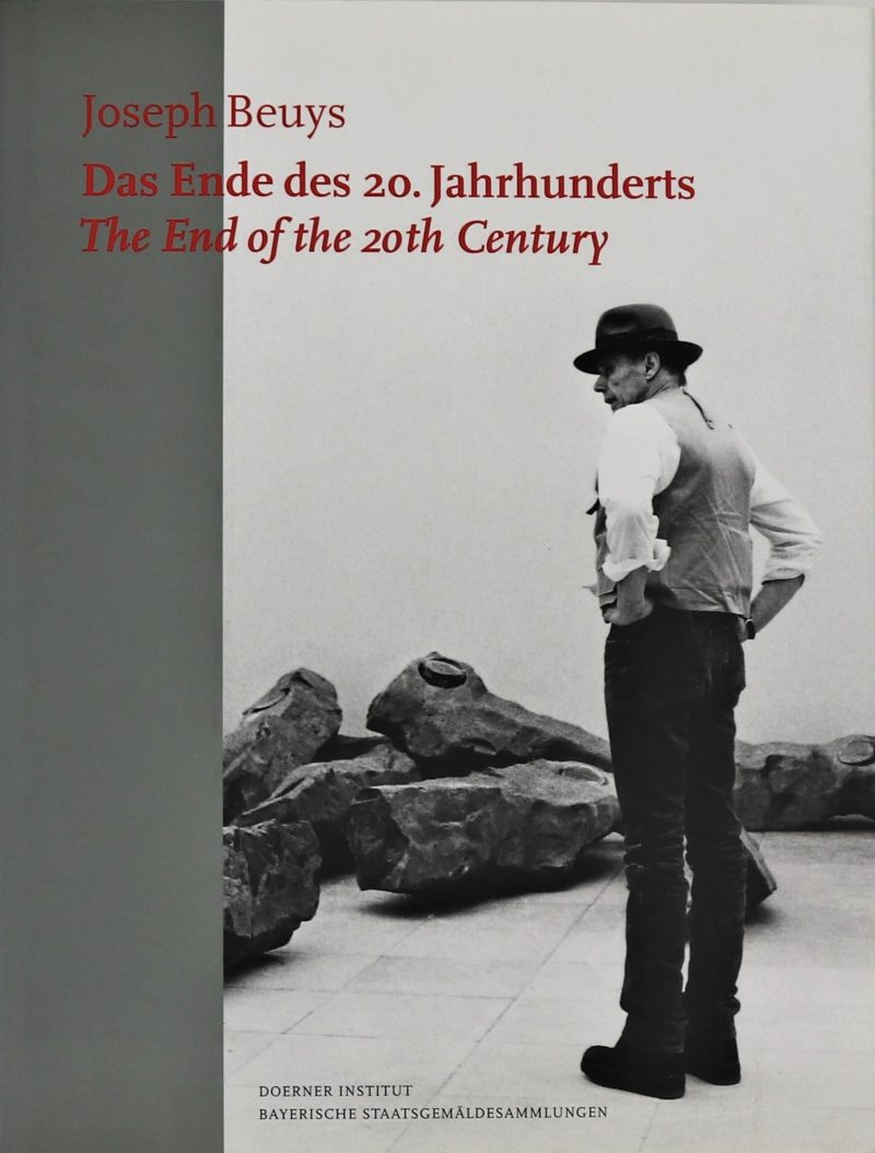 Joseph Beuys: Das Ende Des 20. Jahrhunderts / The End Of The 20th Century / Susanne Willisch, Bruno Heimberg 