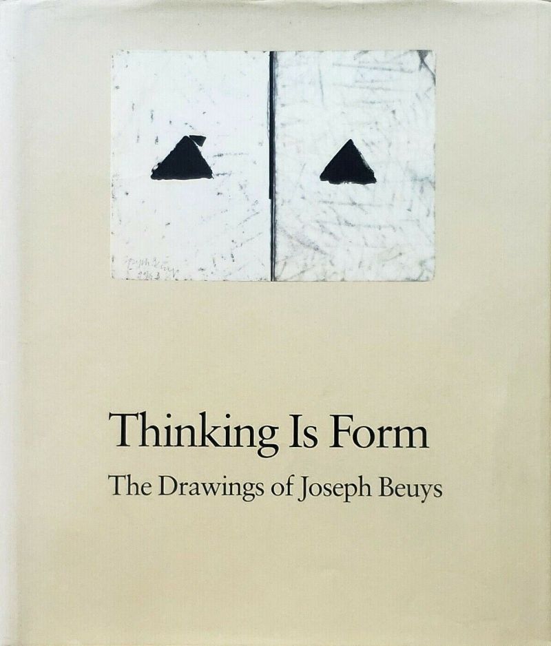 Joseph Beuys Thinking is Form: The Drawings of Joseph Beuys / Ann Temkin, Bernice Rose