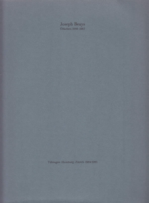 Joseph Beuys Ölfarben 1949—1967 / Götz Adriani 