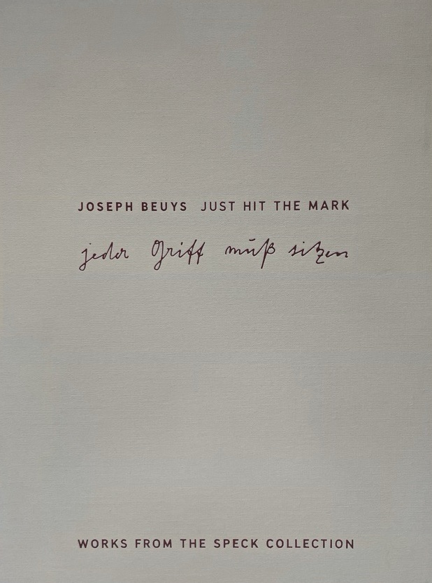 Joseph Beuys Just Hit the Mark Works from the Speck Collection / Dieter Koepplin