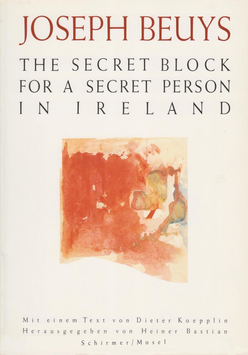 Joseph Beuys: The Secret Block for a Secret Person in Ireland / Heiner Bastian