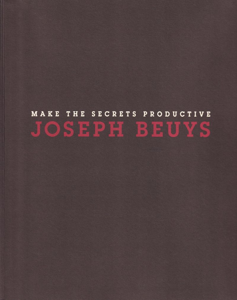Joseph Beuys: Make the Secrets Productive