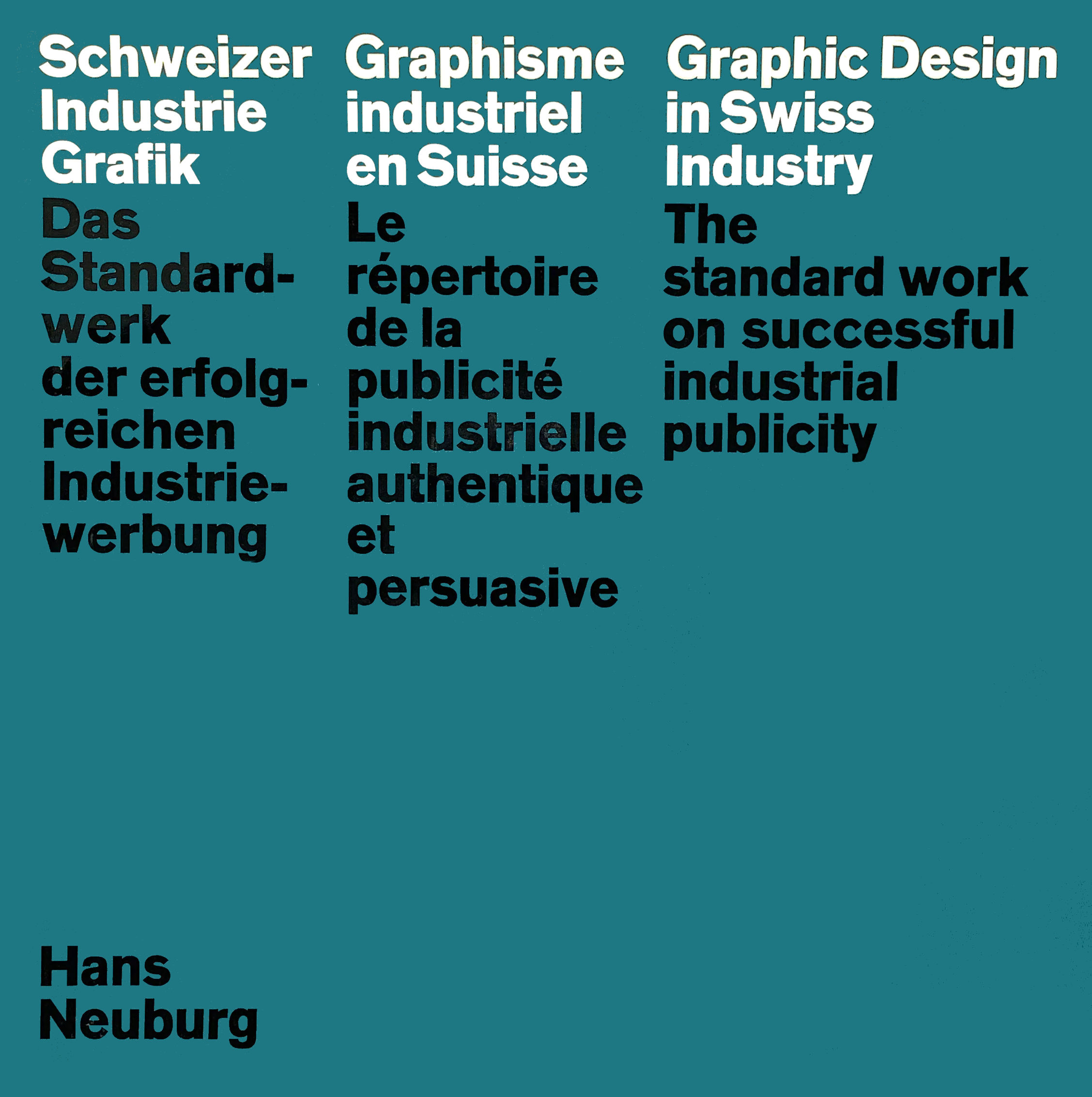 Schweizer Industriegrafik: Graphisme industriel en Suisse; Graphic design in Swiss industry / Hans Neuburg 