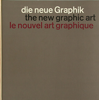 Die Neue Graphik; The New Graphic Art; Le Nouvel Art Graphique / Karl Gerstner, Markus Kutter