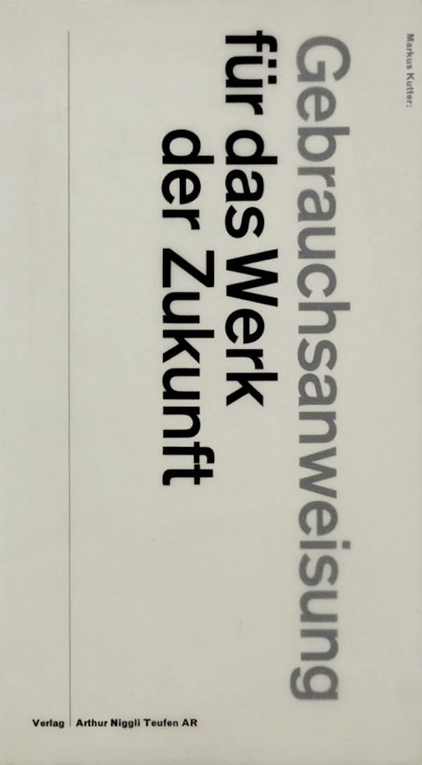 Gebrauchsanweisung für die Zukunft des Werks. Leser gesucht für das Werk der Zukunft / Markus Kutter