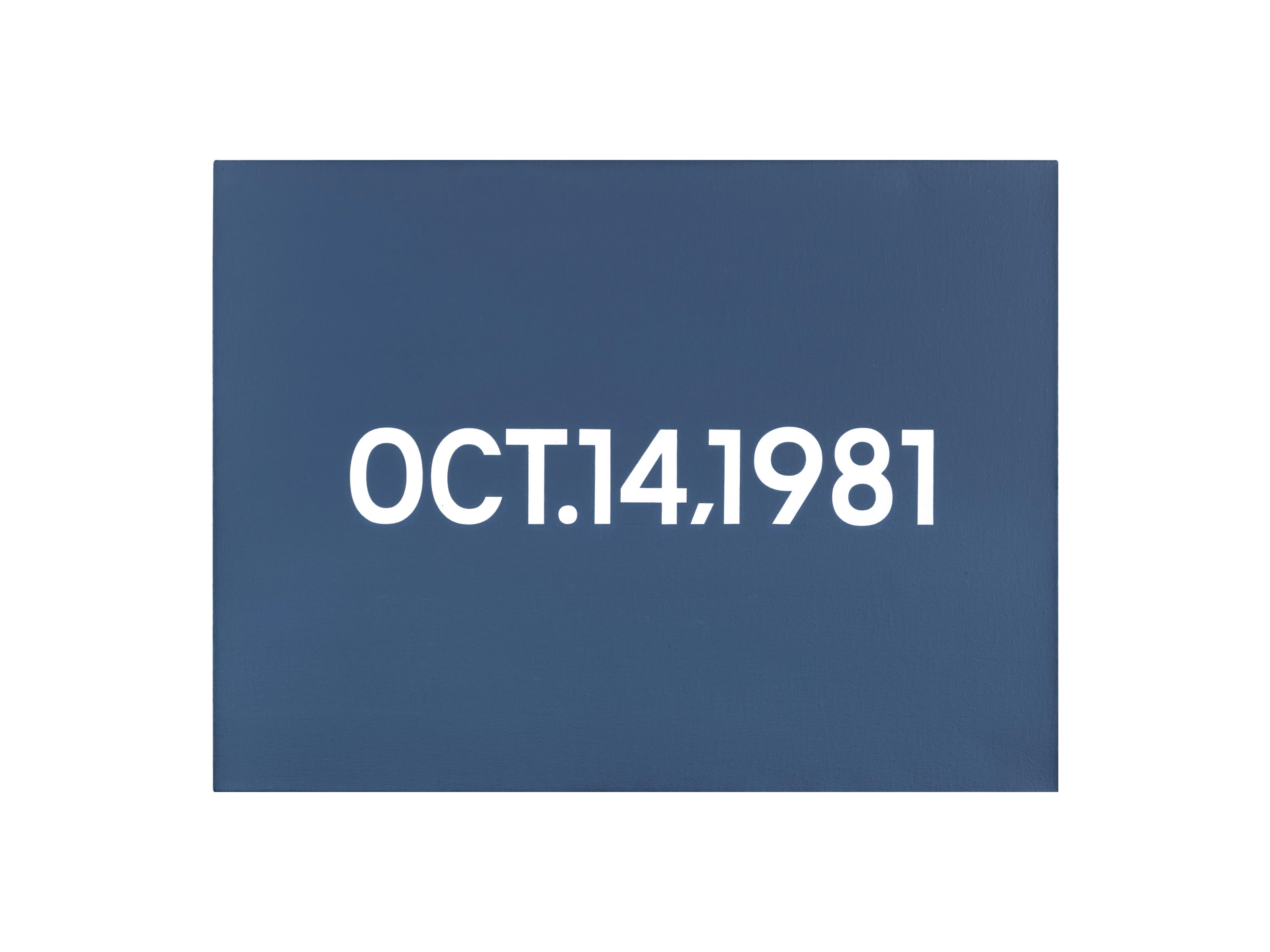 On Kawara: OCT. 14, 1981, Liquitex on canvas, 45.8 x 61 cm. 1981.