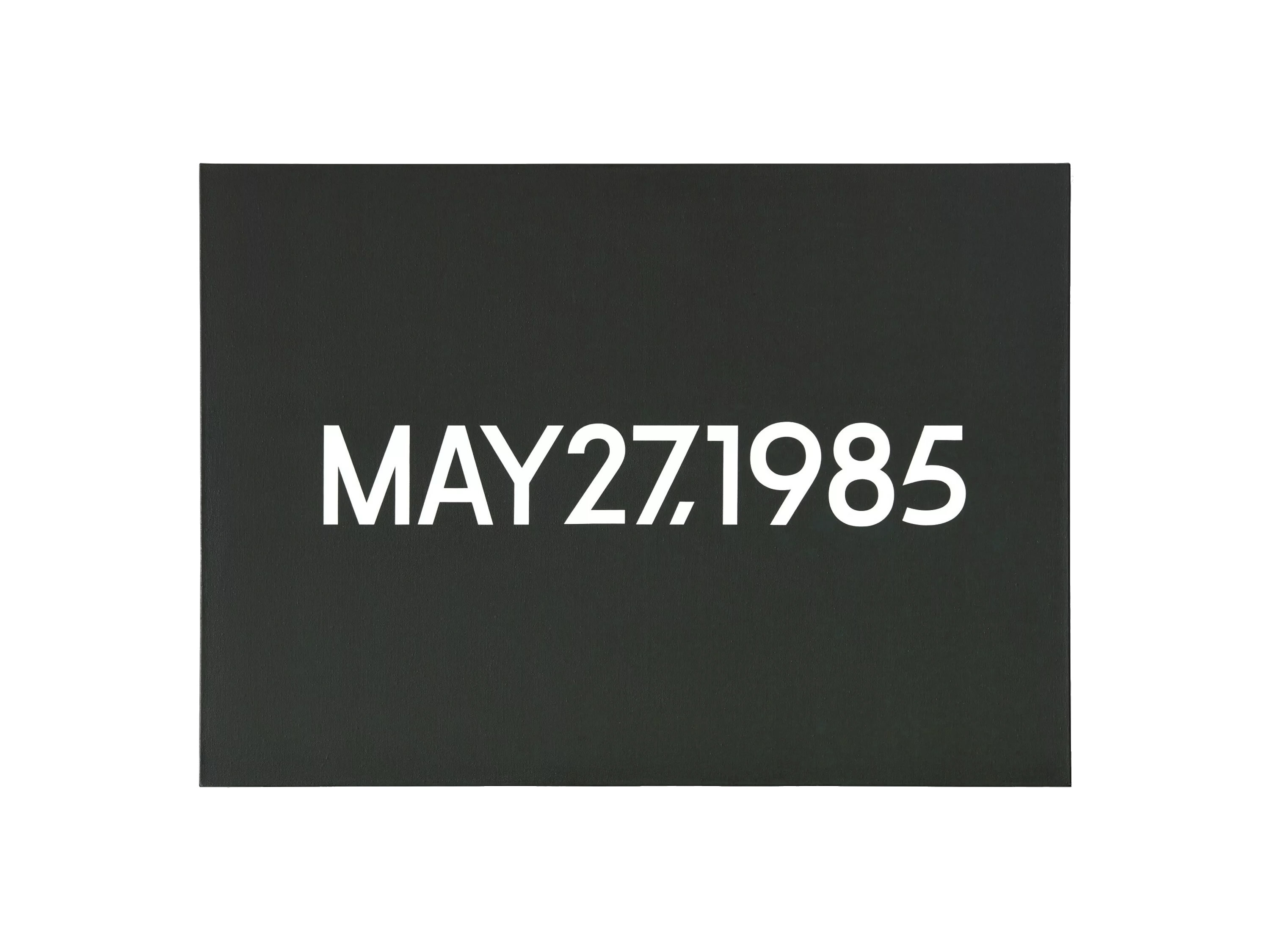 On Kawara: MAY 27, 1985, Liquitex on canvas, 66.5 x 91.6 cm. 1985.