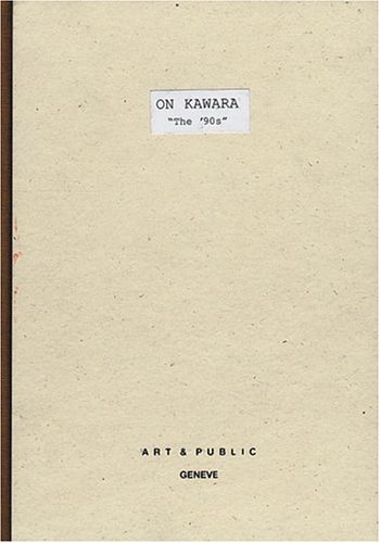 On Kawara: “The 90s” / Thierry Davila