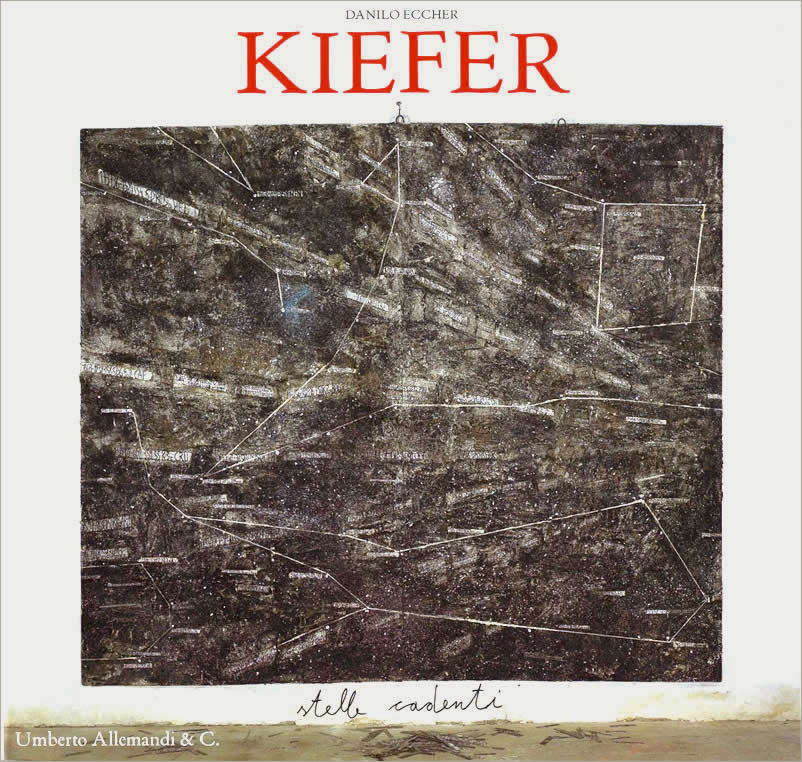 Anselm Kiefer: Stelle Cadenti / Danilo Eccher