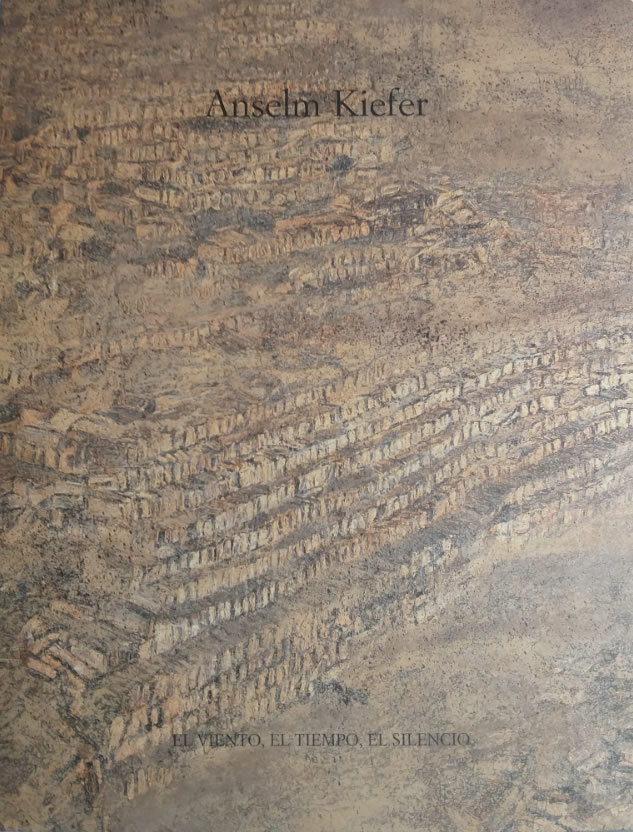 Anselm Kiefer: El Viento, El Tiempo, El Silencio, Palacio de Velázquez, 19 de Junio – 20 de Septiembre 1998 / Alicia Chillida, Olvido García Valdés, José Álvarez, Fernando Castro Flórez