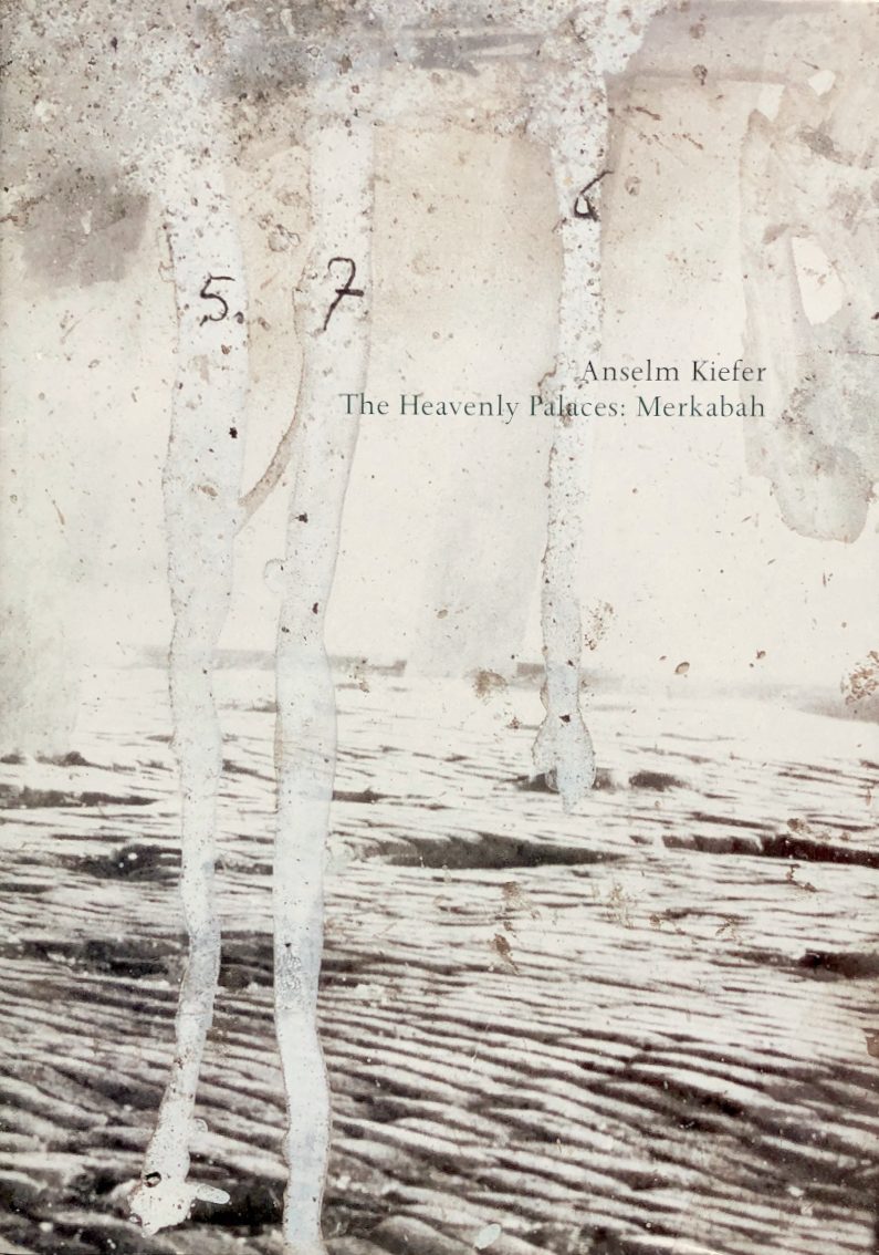Anselm Kiefer: The Heavenly Palaces: Merkabah / Peter Nisbet, Klaus Gallwitz, Lisa Saltzman, Laura Muir