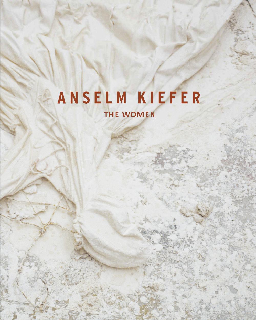 Anselm Kiefer: The Women / Petra Giloy-Hirtz