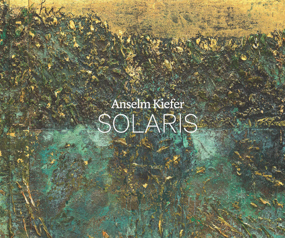 Anselm Kiefer: Solaris / Fergus McCaffrey, Akiko Mabuchi, Fumio Nanjo