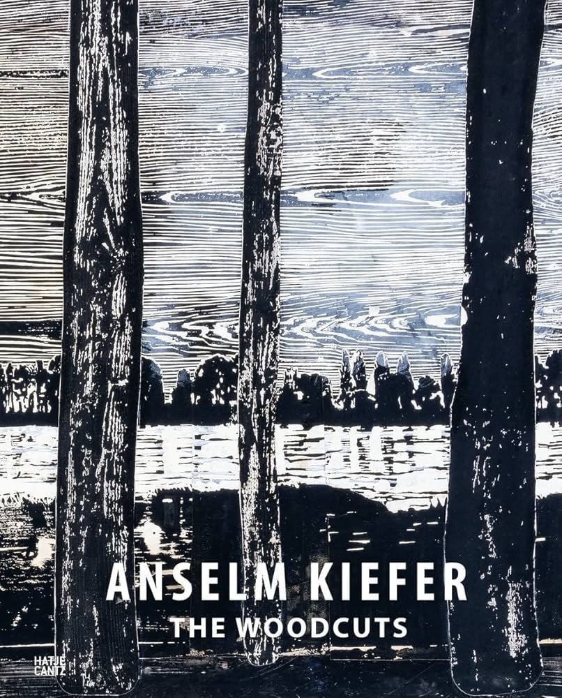 Anselm Kiefer: The Woodcuts / Antonia Hoerschelmann, Klaus Albrecht Schröder, Peter Sloterdijk, Werner Spies