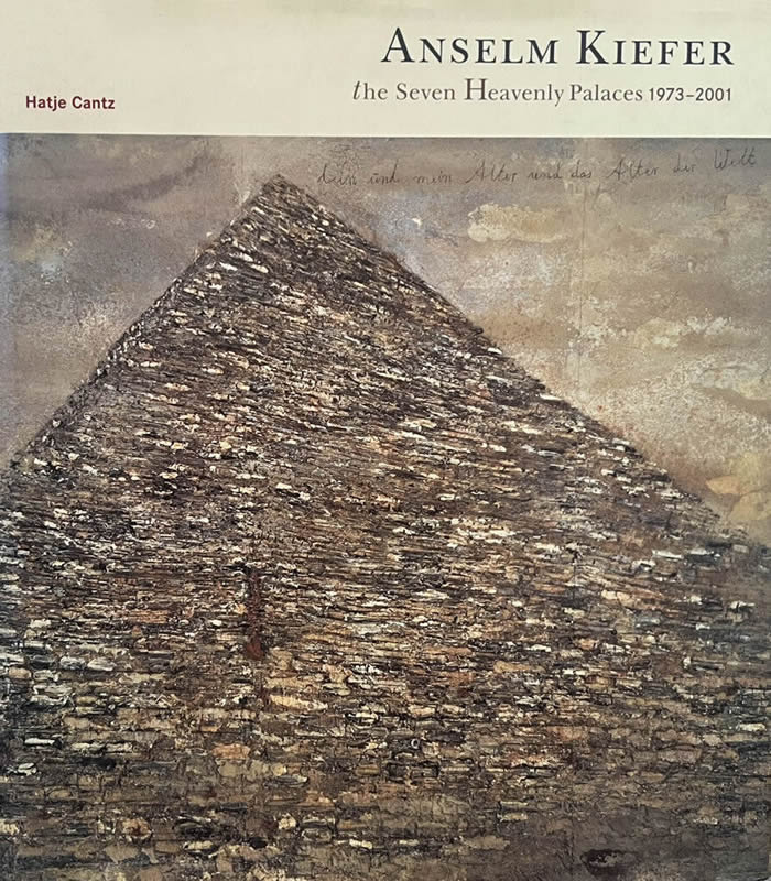 Anselm Kiefer: The Seven Heavenly Palaces 1973–2001