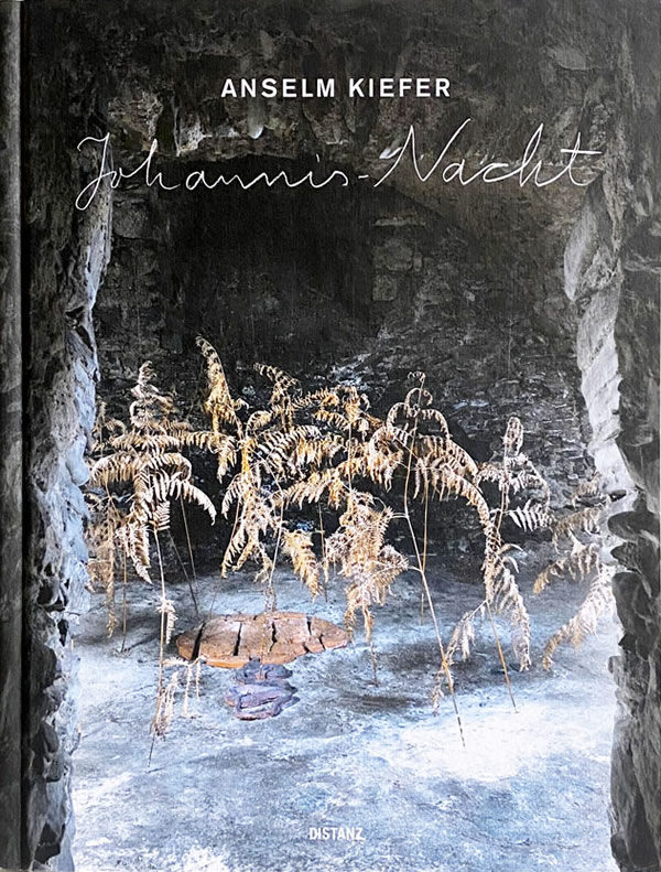 Anselm Kiefer: Johannis-Nacht / Aeneas Bastian, Bettina Ruhrberg
