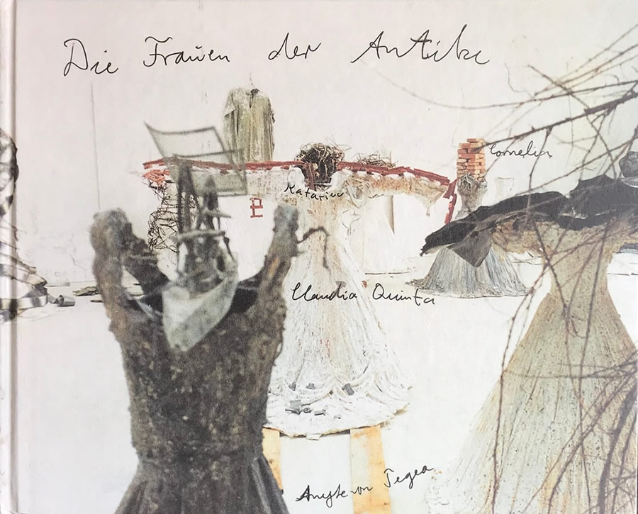 Anselm Kiefer: Die Frauen der Antike / Bernard Comment