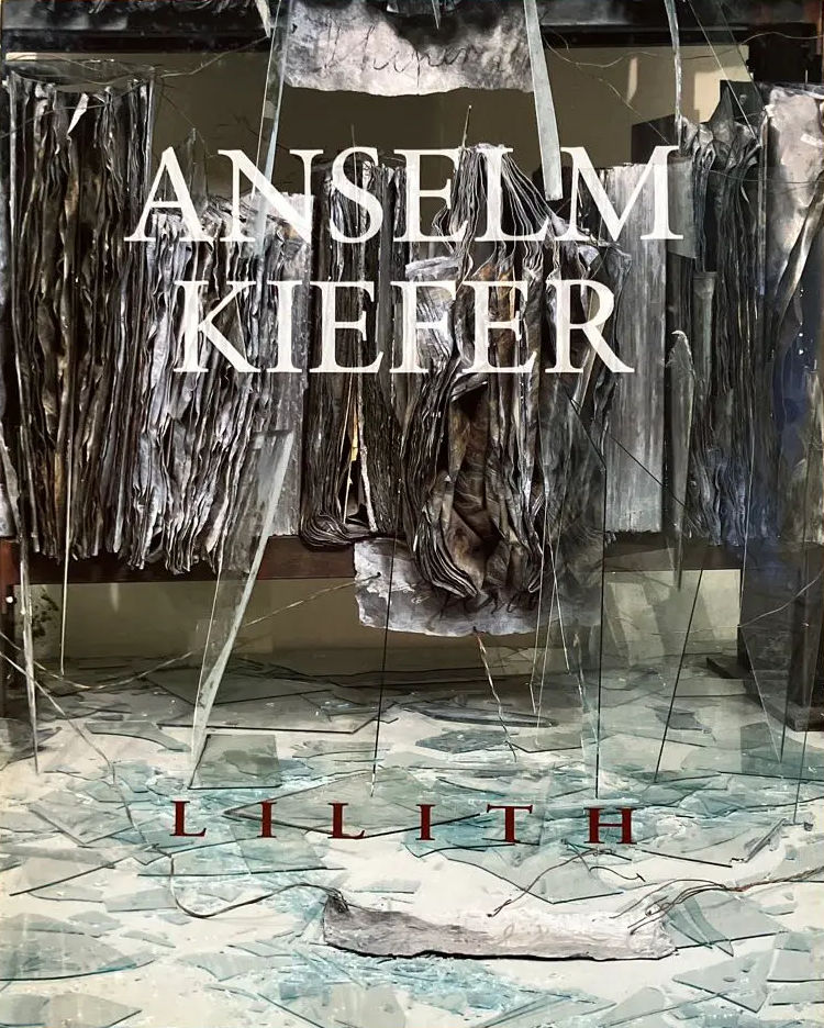 Anselm Kiefer: Lilith / Doreet LeVitte Harten
