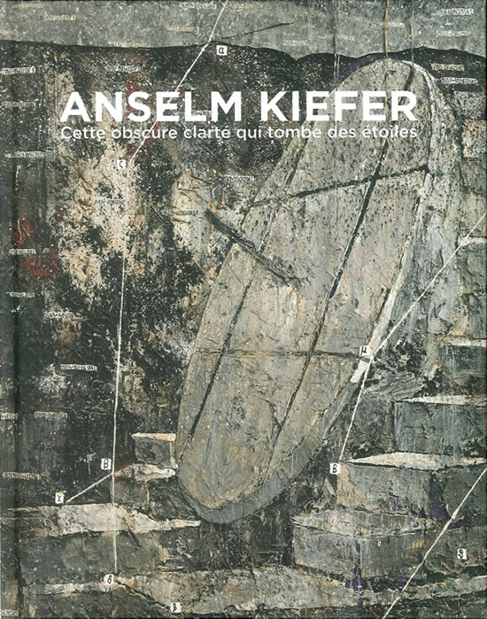 Anselm Kiefer: Cette obscure clartè qui tombe des étoiles / G. Serafini, G. Gori
