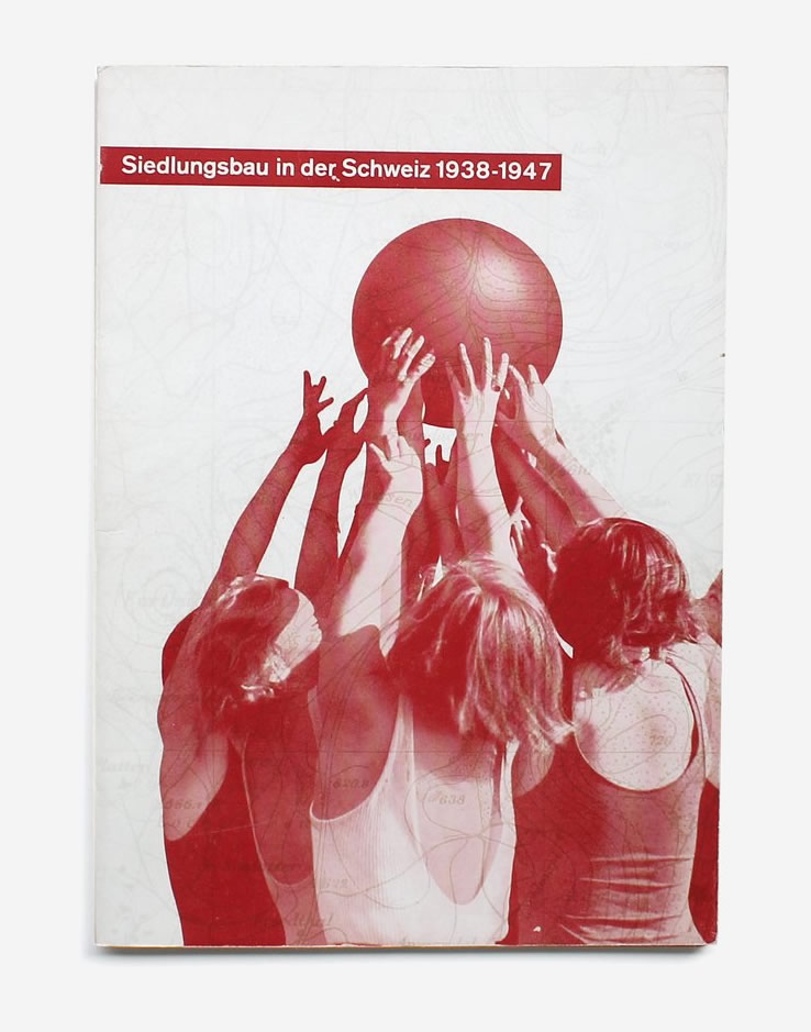 Richard Paul Lohse: Siedlungsbau in der Schweiz 1938 - 1947, 1948