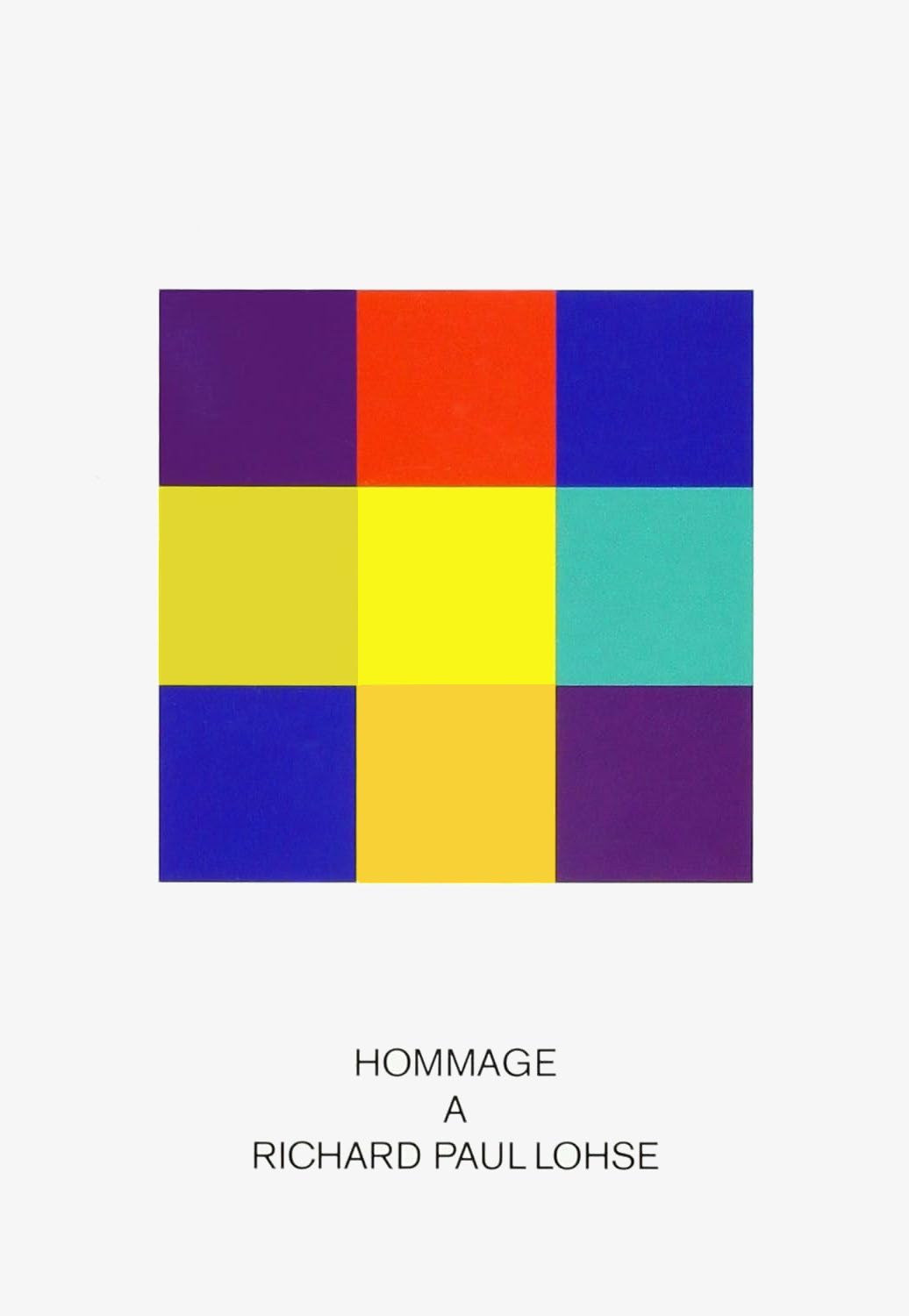 Hommage a Richard Paul Lohse / Richard Paul Lohse, Hans Joachim Albrecht, Norman Dilworth, Hans Jörg Glattfelder, Heinz Gappmayr, Florin Granwehr, Eugen Gomringer, Josef Linschinger, Dora Maurer, Marcello Morandini, H.D. Schrader