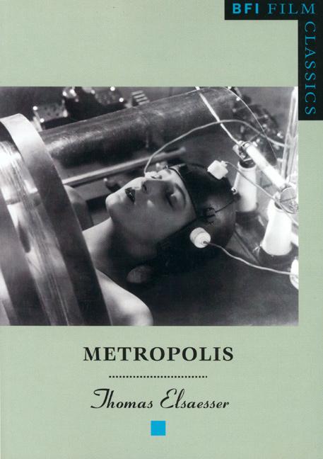 Metropolis (BFI Film Classics) / Thomas Elsaesser