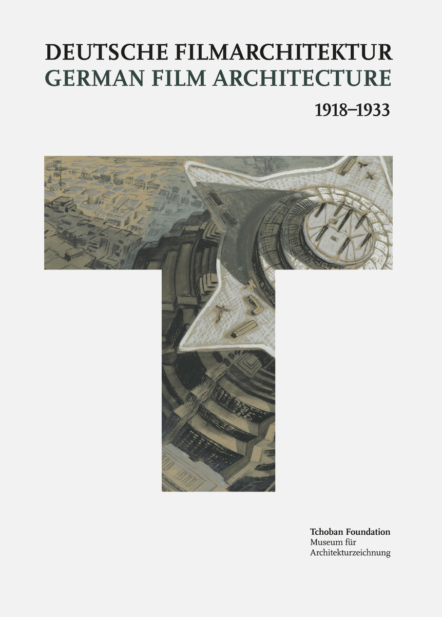 Deutsche Filmarchitektur 1918–1933 – German Film Architecture 1918–1933 / Kristina Jaspers, Dietrich Neumann, Nadejda Bartels