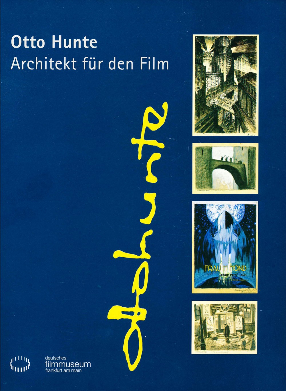 Otto Hunte: Architekt für den Film / Alfons Arns, Hans P Reichmann