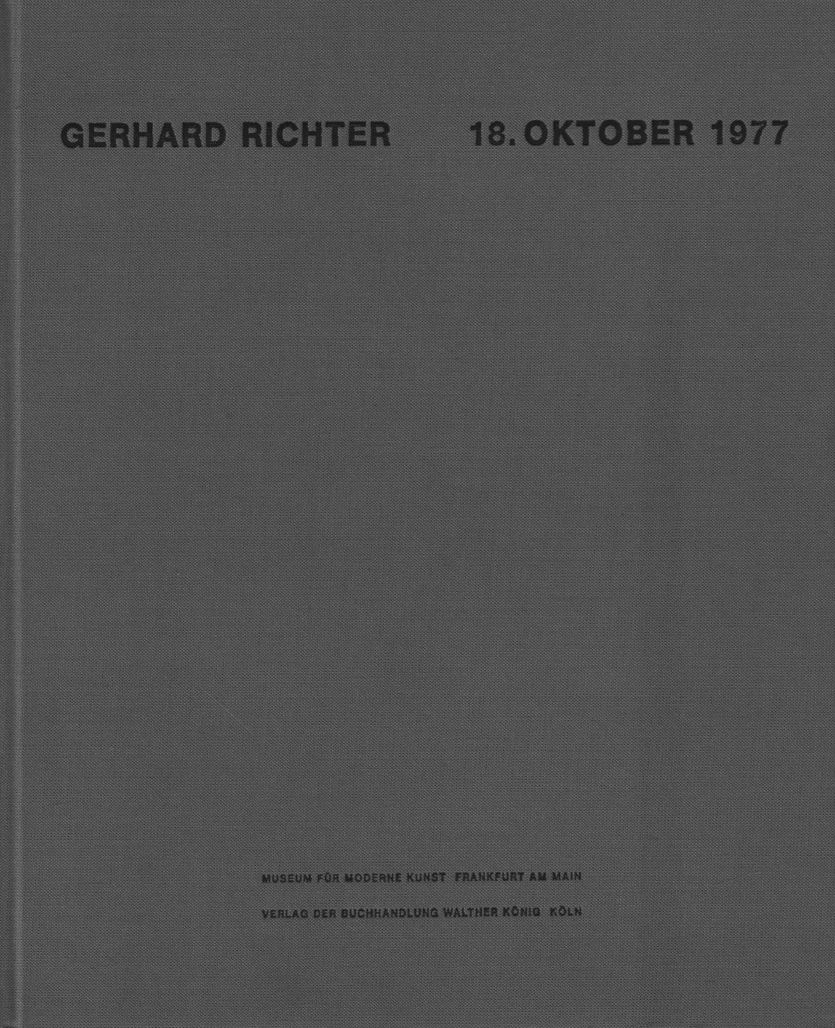 Gerhard Richter: 18. Oktober 1977 / Benjamin Buchloh, Stefan Germer, Gerhard Storck, Jan Thorn-Prikker