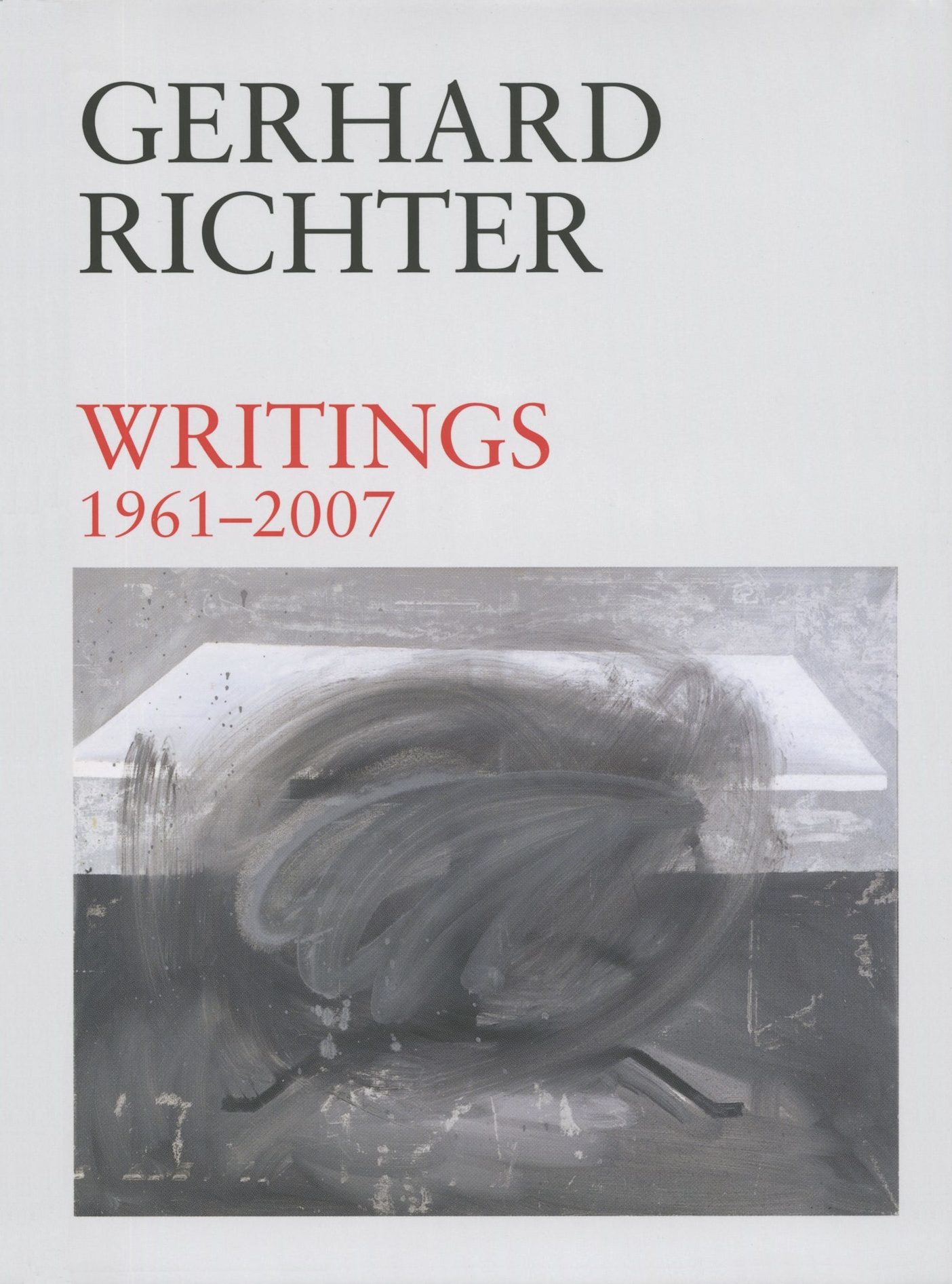 Gerhard Richter: Writings, 1961-2007 / Dietmar Elger, Hans-Ulrich Obrist, Gerhard Richter