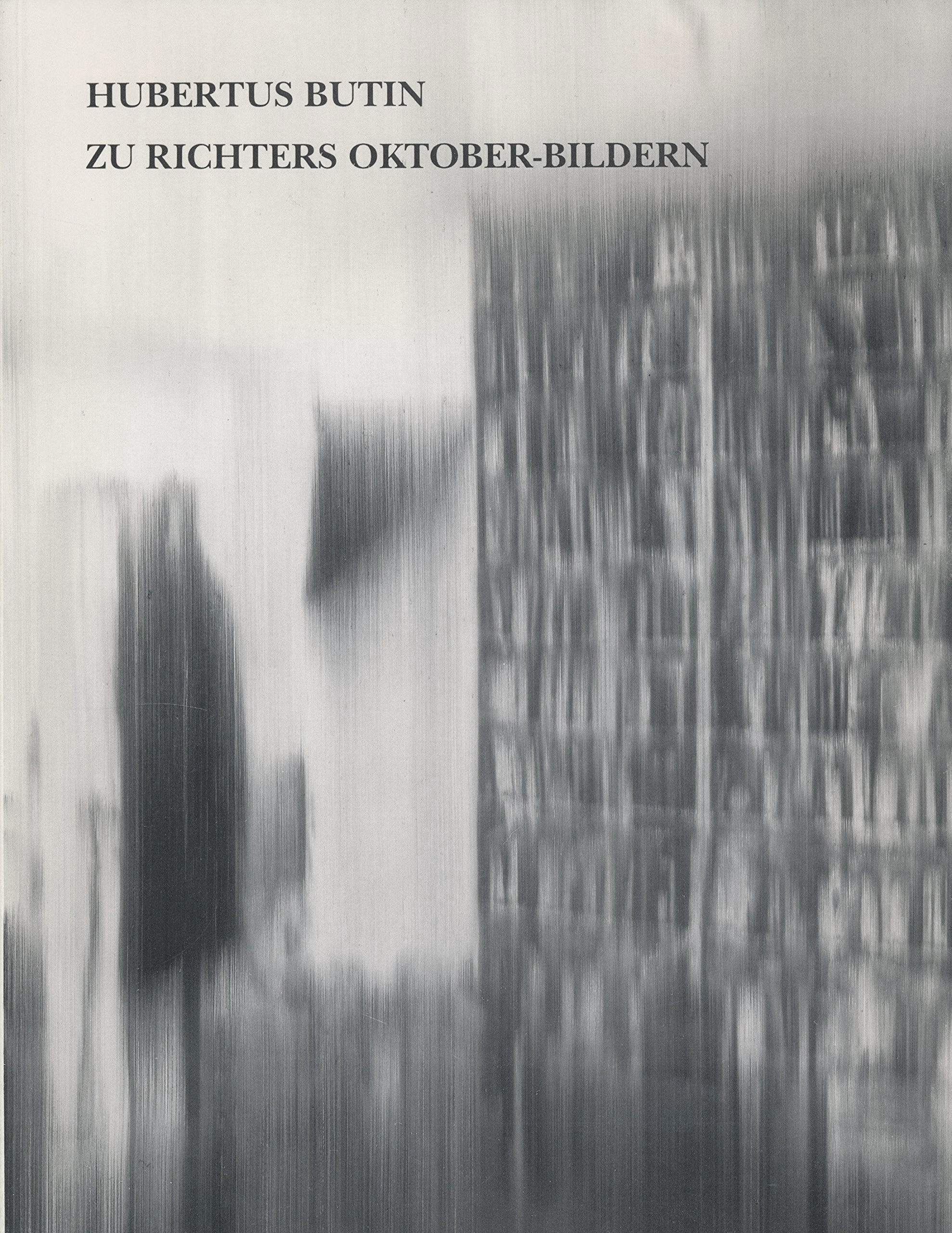 Zu Richters Oktober-Bildern / Hubertus Butin