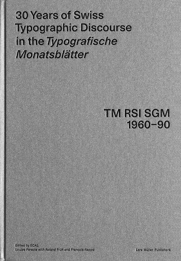 30 Years of Swiss Typographic Discourse in the Typografische Monatsblatter TM RSI SGM 1960-90