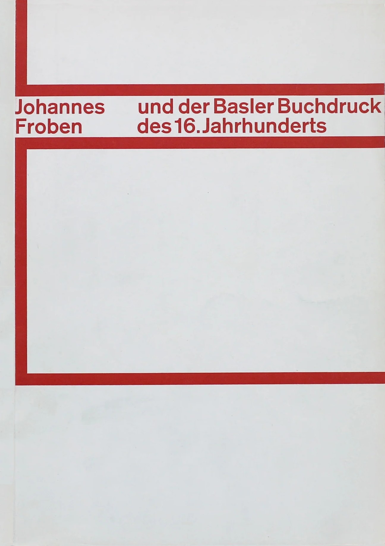  Johannes Froben und der Basler Buchdruck des 16. Jahrhunderts / Antonio Hernandez