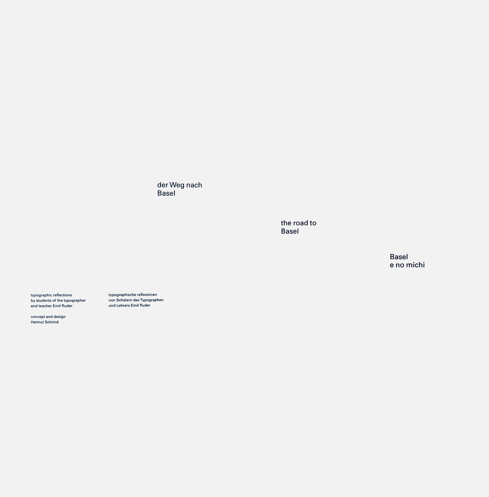 der Weg Nach Basel. The Road to Basel. Basel e no michi. Typographic Reflections by Students of the Typographer and Teacher Emil Ruder / Emil Ruder, Helmut Schmid, Karl Gerstner, Kurt Hauert, Fridolin Muller, Ake Nilsson, Will van Sambeek