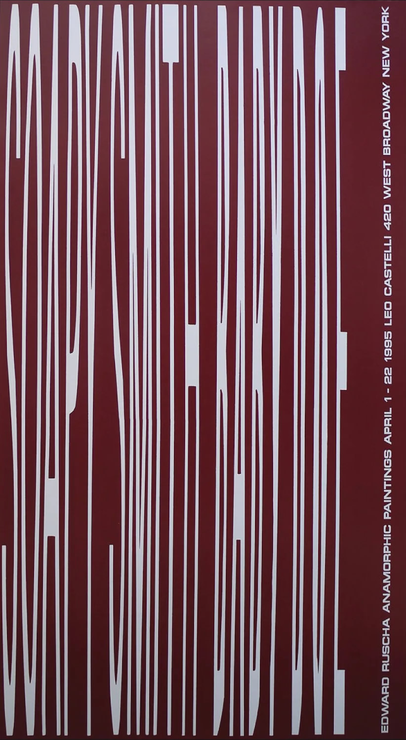 Edward Ruscha: Anamorphic Paintings. Leo Castelli Gallery, New York, NY. 1995.