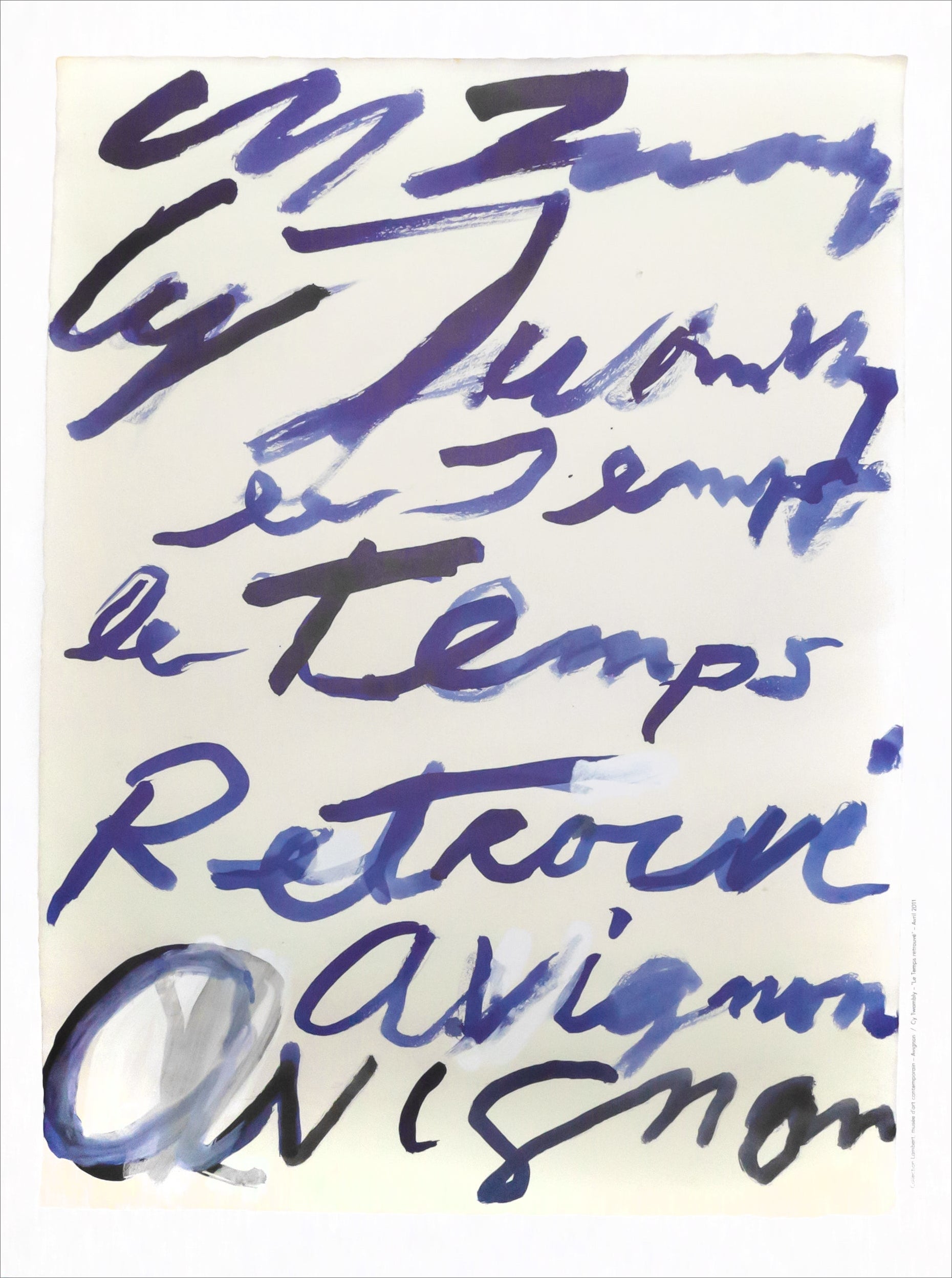 Cy Twombly: Le temps retrouvé à la Collection Lambert, Avignon, June 12–Nov. 20. 2011