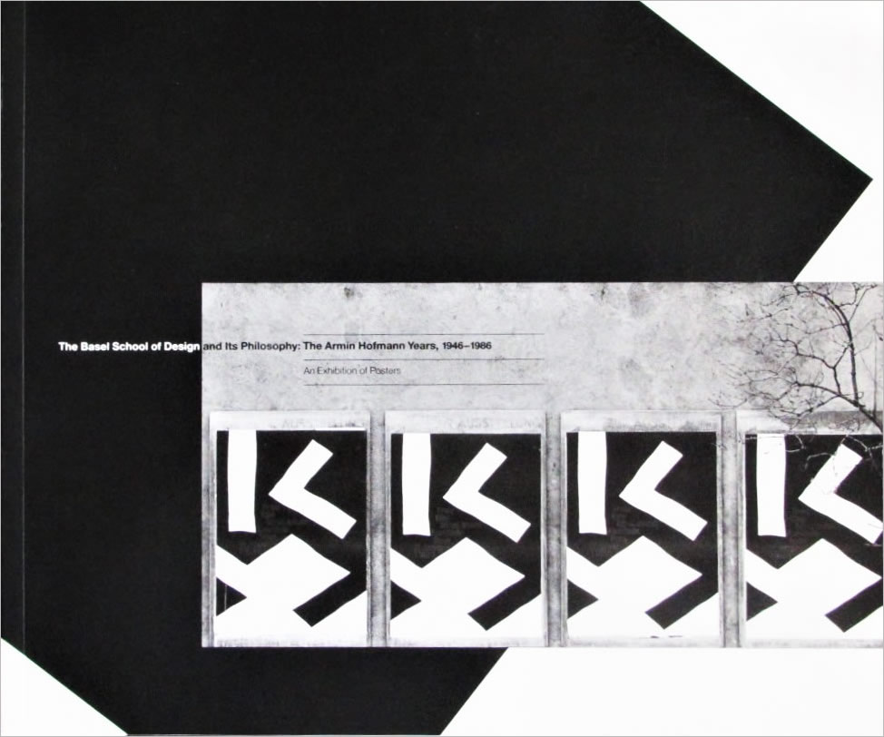 The Basel School of Design and Its Philosophy: The Armin Hofmann Years 1946-1986 / Paul Rand, Armin Hofmann, Kenneth Hiebert