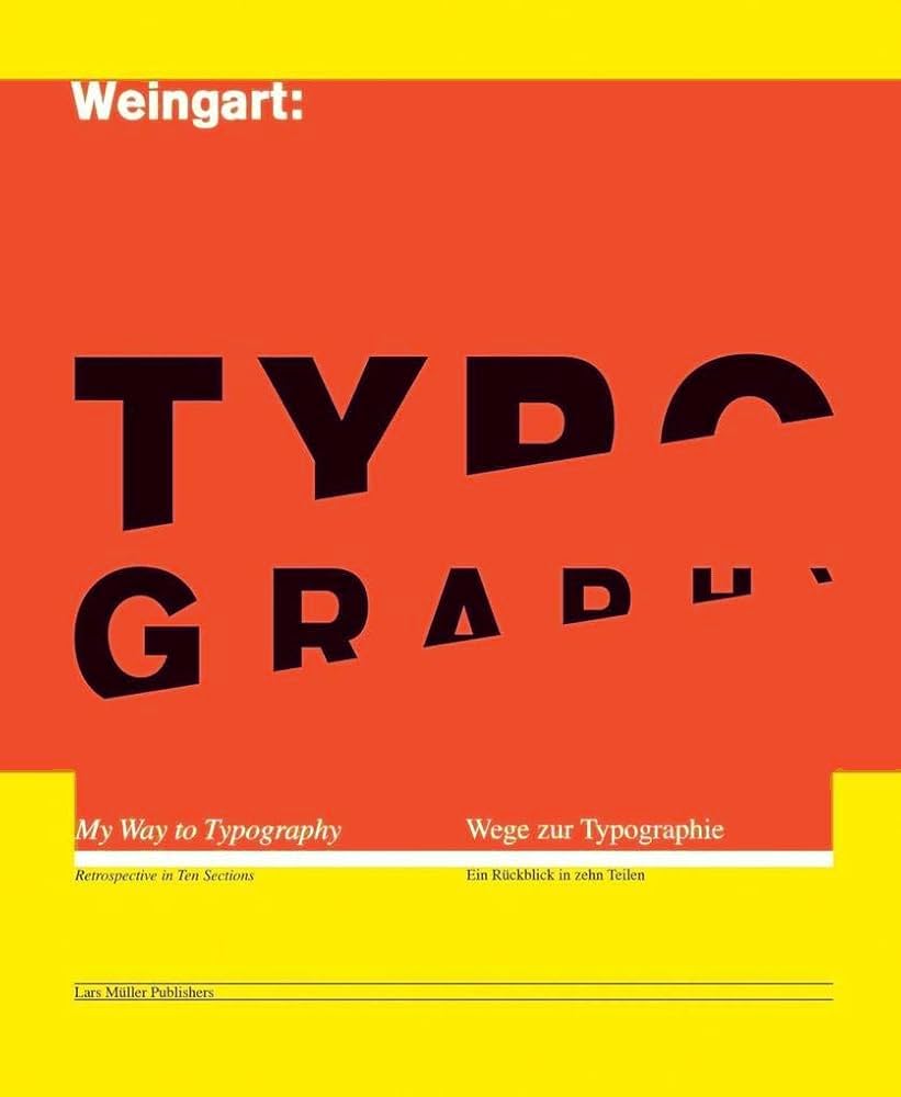 Wolfgang Weingart: Typography. My Way to Typography.
