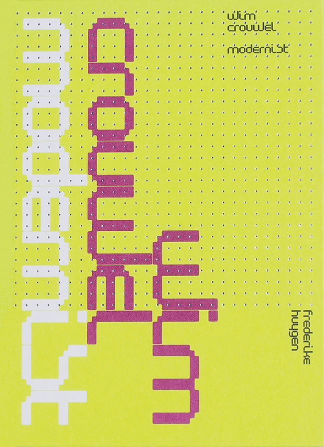Wim Crouwel, Modernist / Frederike Huygen