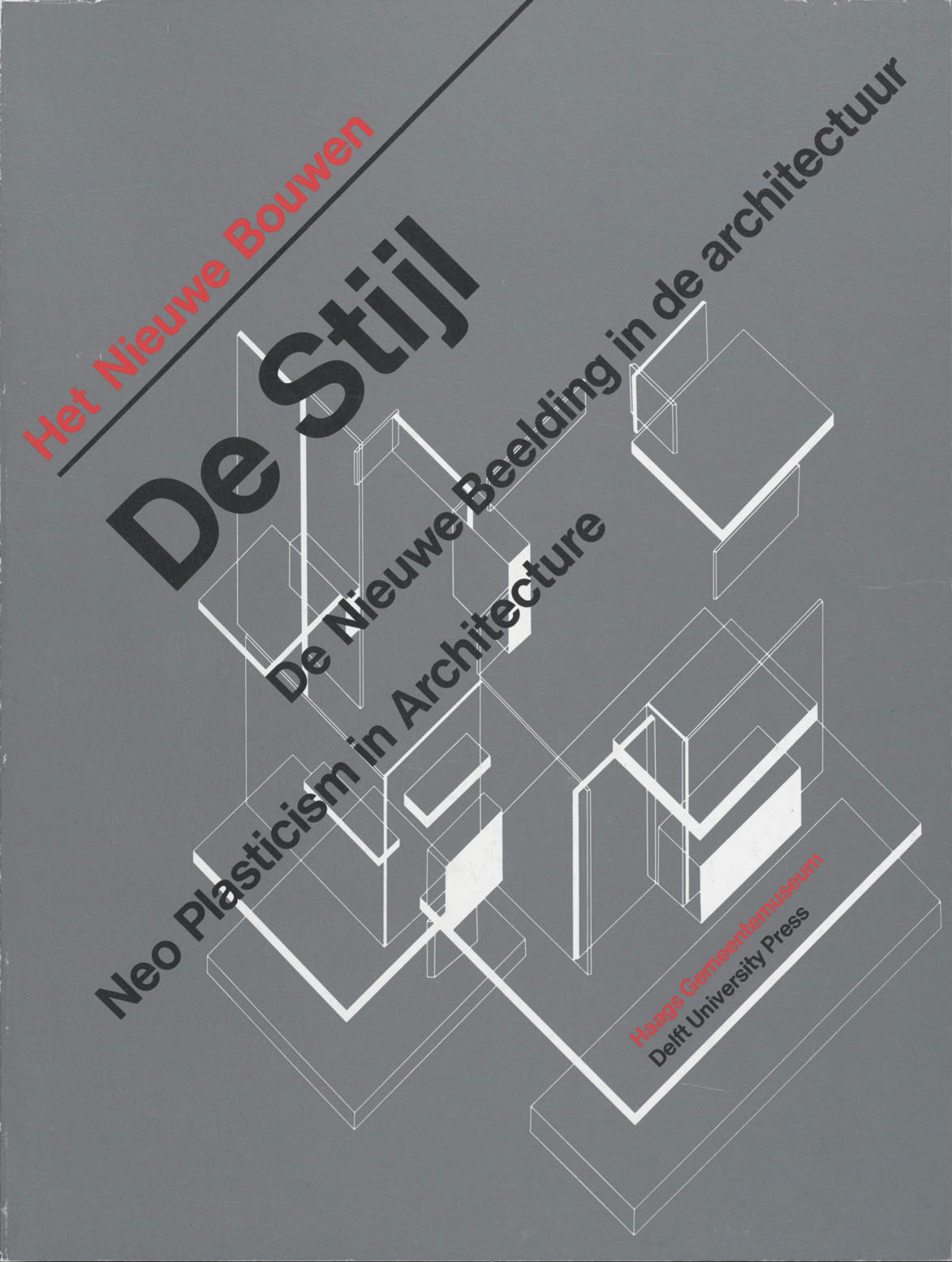 Wim Crouwel: Het Nieuwe Bouwen. De Stijl. De Nieuwe Beelding in de architectuur/Neo Plasticism in Architecture. Book cover. 1983